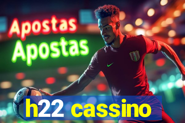 h22 cassino